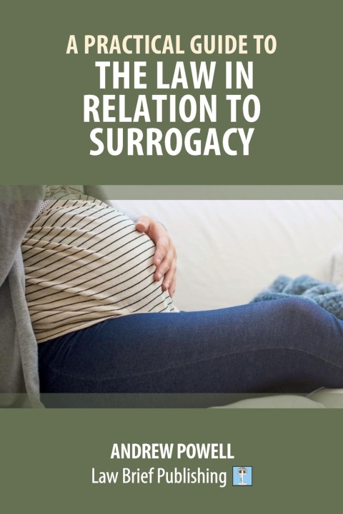 Knjiga Practical Guide to the Law in Relation to Surrogacy Andrew Powell