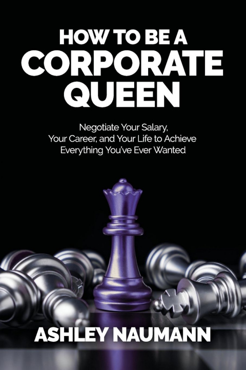Carte How to be a Corporate Queen Ashley Naumann