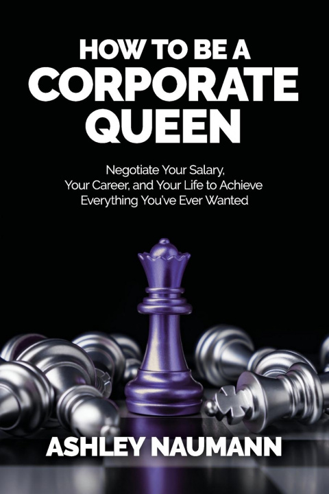 Knjiga How to be a Corporate Queen Ashley Naumann