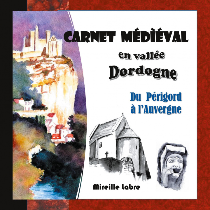 Könyv Carnet médiéval en vallée Dordogne 