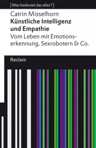 Könyv Künstliche Intelligenz und Empathie. Vom Leben mit Emotionserkennung, Sexrobotern & Co 