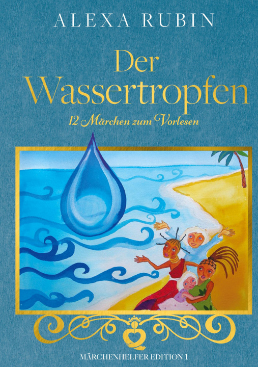 Knjiga Märchenhelfer Edition: Der Wassertropfen 