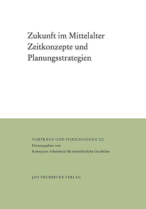 Kniha Zukunft im Mittelalter Bernd Schneidmüller