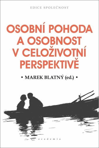 Knjiga Osobní pohoda a osobnost v celoživotní perspektivě Marek Blatný