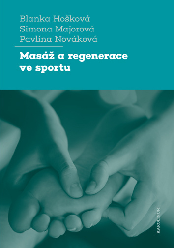 Kniha Masáž a regenerace ve sportu Blanka Hošková