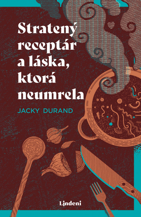 Kniha Stratený receptár a láska, ktorá neumrela Jacky Durand