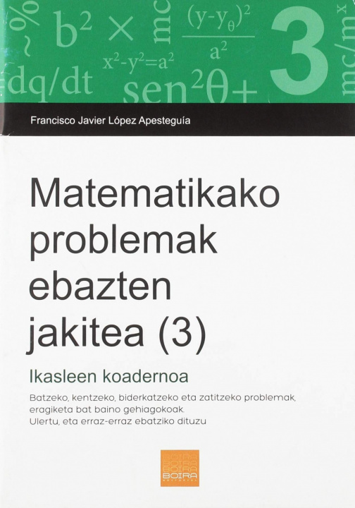 Аудио Matematikako problemak ebaten jakitea (3) FRANCISCO JAVIER LOPEZ APESTEGUIA