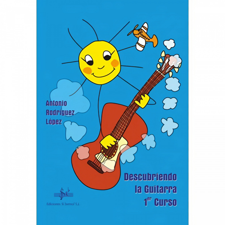 Knjiga Descubriendo la guitarra 1 ANTONIO RODRIGUEZ LOPEZ