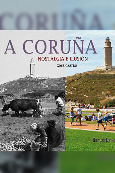 Boek A Coruña:nostalgia e ilusión XOSE CASTRO
