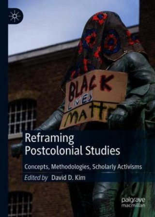 Knjiga Reframing Postcolonial Studies David D. Kim