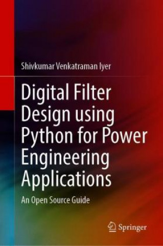 Könyv Digital Filter Design using Python for Power Engineering Applications 