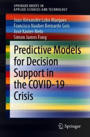 Book Predictive Models for Decision Support in the COVID-19 Crisis Simon James Fong