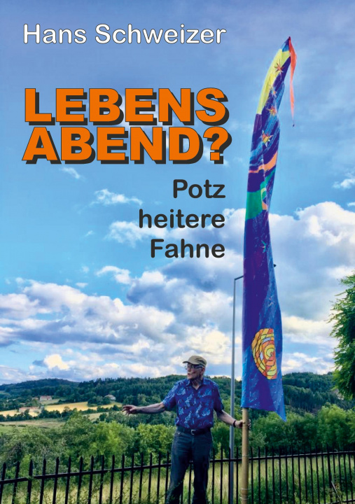 Buch LEBENSABEND? Hans Schweizer