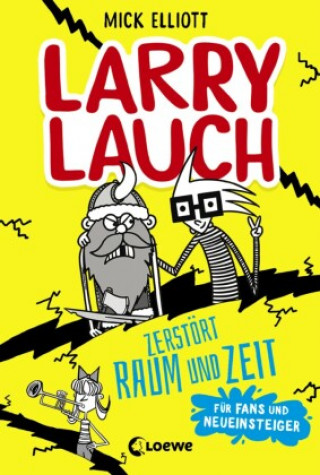 Kniha Larry Lauch zerstört Raum und Zeit Mick Elliott