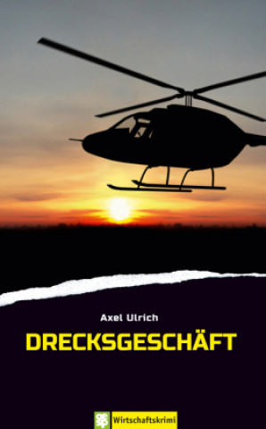 Knjiga Drecksgeschäft Axel Ulrich