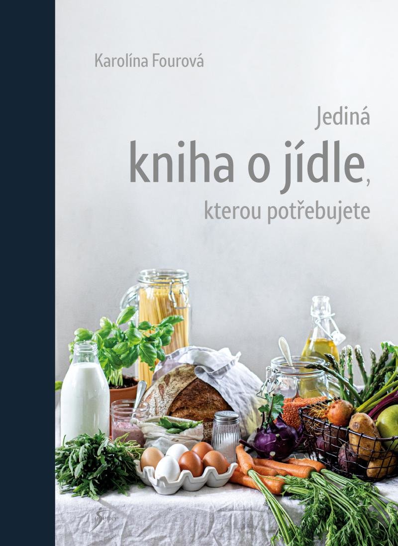 Książka Jediná kniha o jídle, kterou potřebujete Karolína Fourová