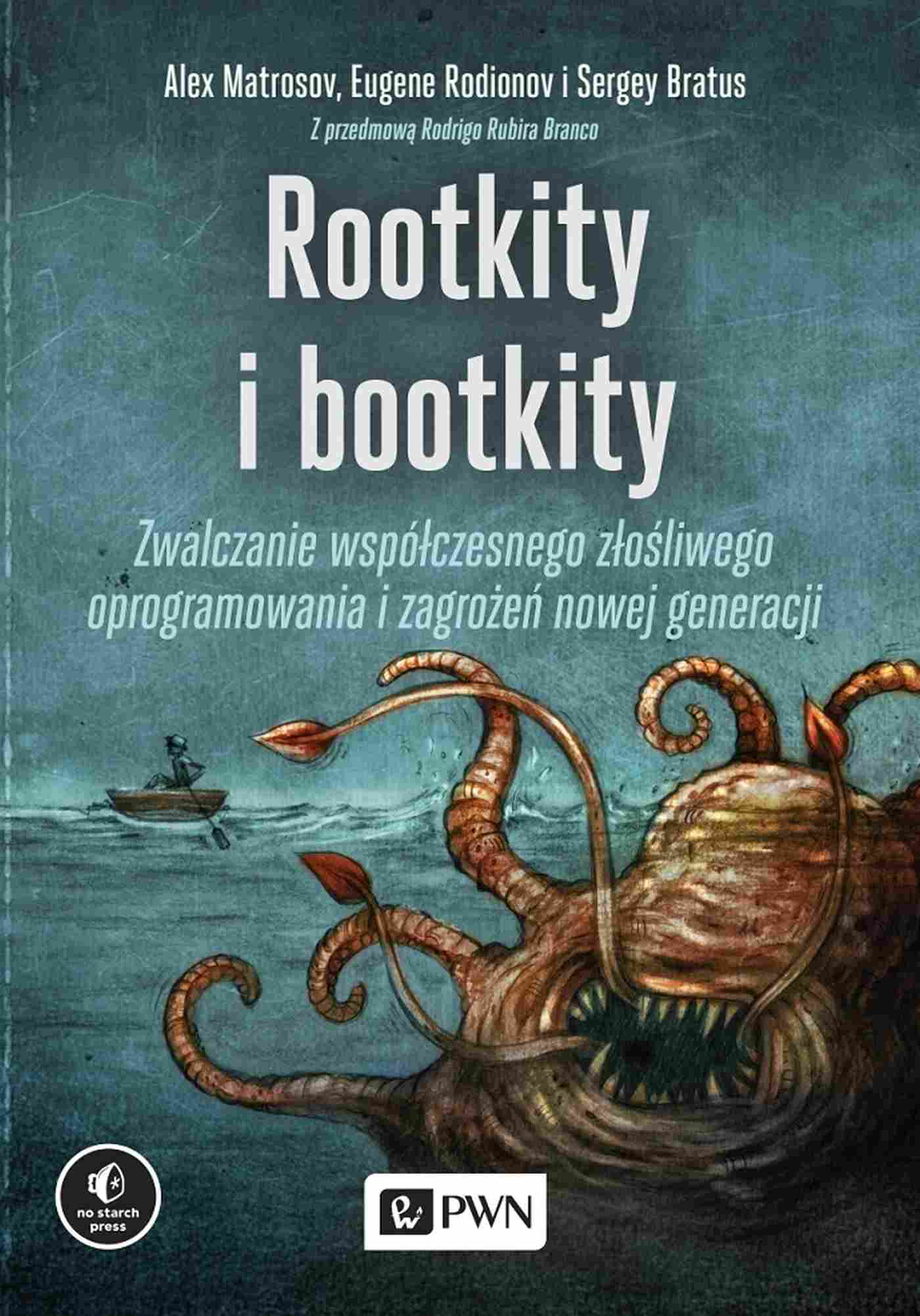 Kniha Rootkity i bootkity. Zwalczanie współczesnego złośliwego oprogramowania i zagrożeń nowej generacji Alex Matrosov