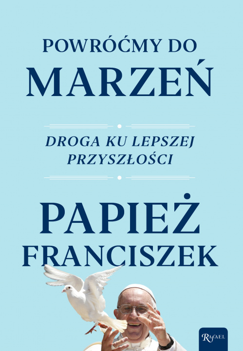 Book Powróćmy do marzeń. Droga ku lepszej przyszłości Papież Franciszek