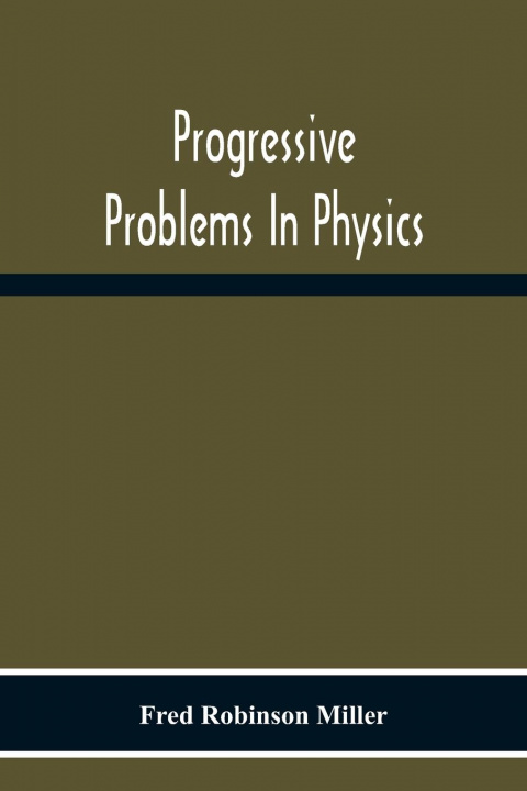 Knjiga Progressive Problems In Physics Fred Robinson Miller