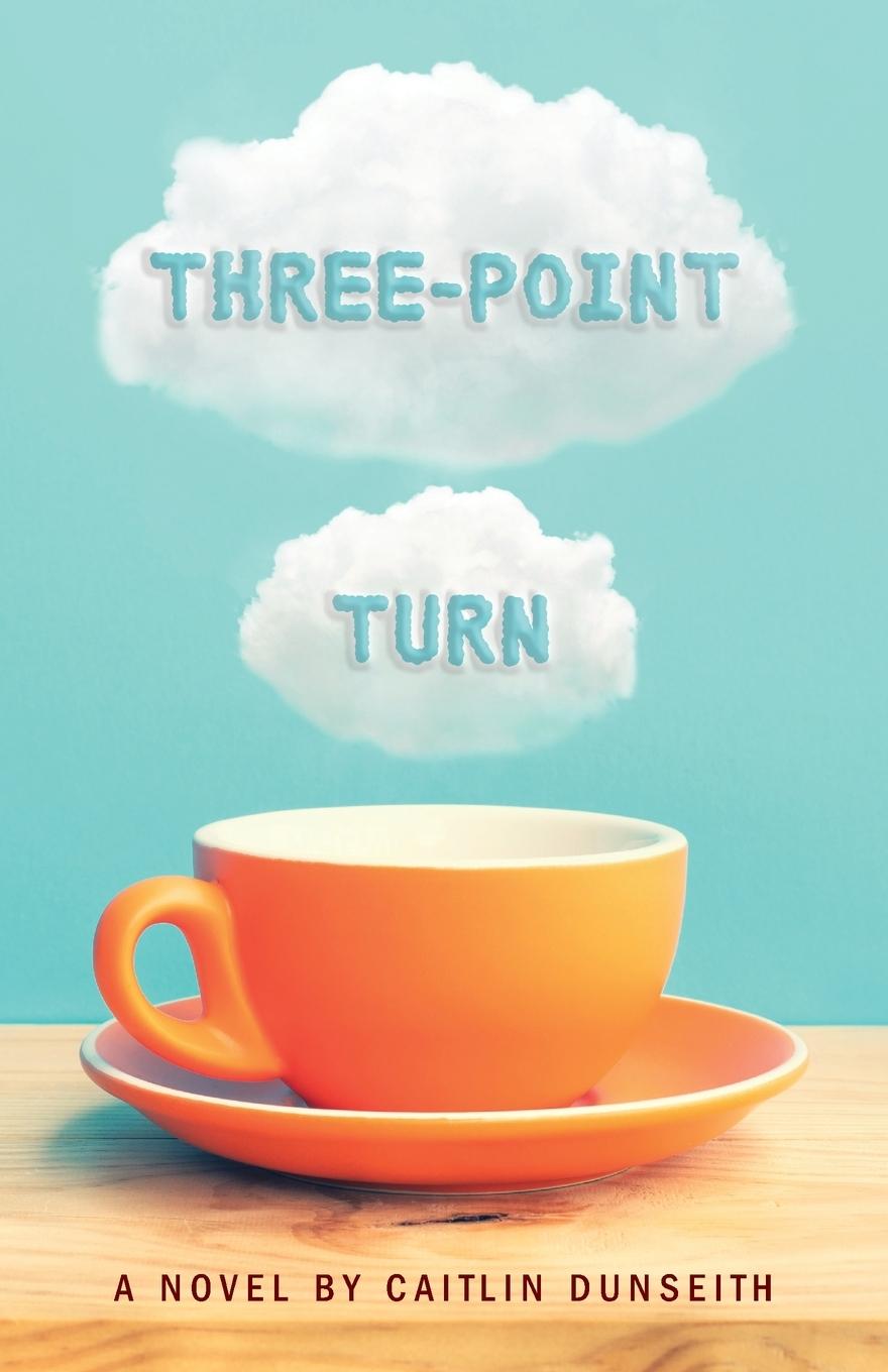 Knjiga Three-Point Turn Caitlin Dunseith