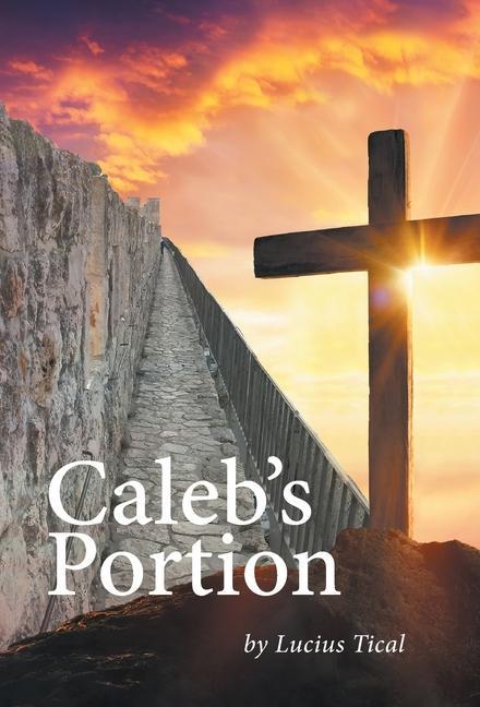 Book Caleb's Portion Lucius Tical