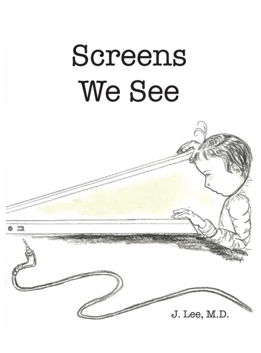 Knjiga Screens We See J. Lee