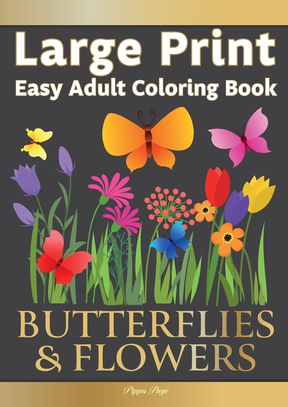 Knjiga Large Print Easy Adult Coloring Book BUTTERFLIES & FLOWERS 