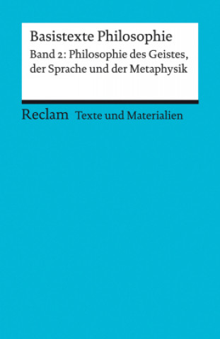 Kniha Basistexte Philosophie. Band 2: Philosophie des Geistes, der Sprache und Metaphysik 