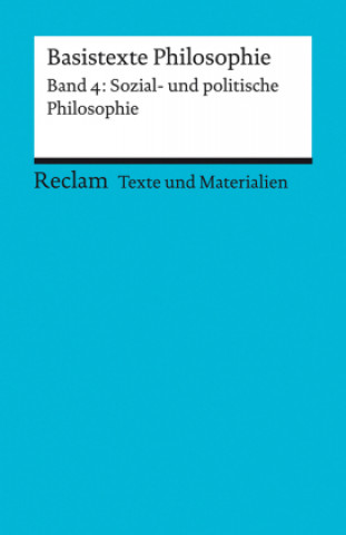 Carte Basistexte Philosophie. Band 4: Sozial- und politische Philosophie 
