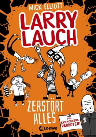 Carte Larry Lauch zerstört alles (Band 3) Mick Elliott