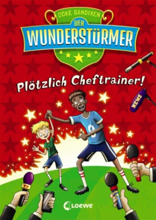 Kniha Der Wunderstürmer (Band 5) - Plötzlich Cheftrainer! Pascal Nöldner