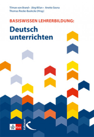 Knjiga Basiswissen Lehrerbildung: Deutsch unterrichten Kilian