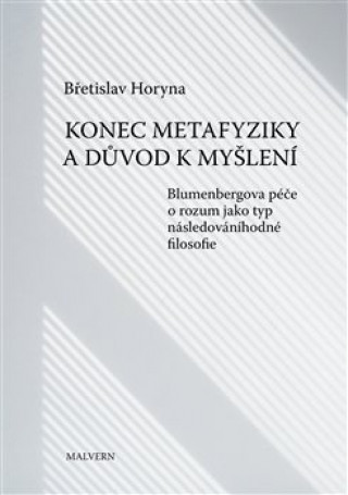 Carte Konec metafyziky a důvod k myšlení Břetislav Horyna