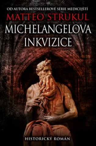 Kniha Michelangelova inkvizice Matteo Strukul