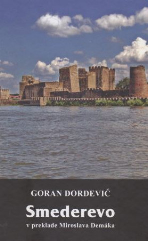 Carte Smederevo v preklade Miroslava Demáka Goran Đorđević