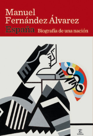 Kniha España. Biografía de una nación MANUEL FERNANDEZ ALVAREZ