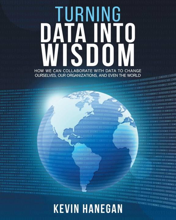 Book Turning Data into Wisdom Kevin Hanegan