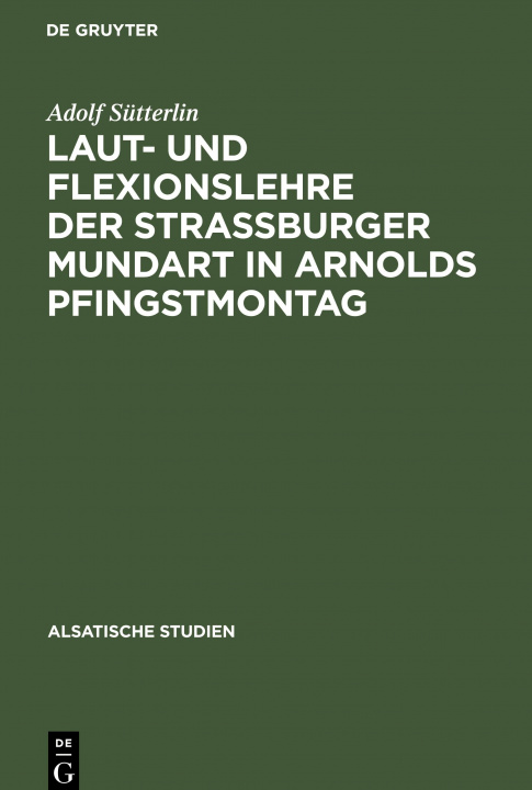 Kniha Laut- Und Flexionslehre Der Strassburger Mundart in Arnolds Pfingstmontag 