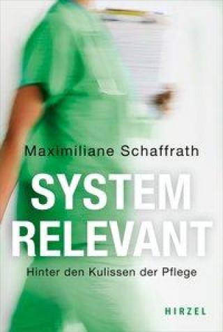 Knjiga Systemrelevant Maximiliane Schaffrath