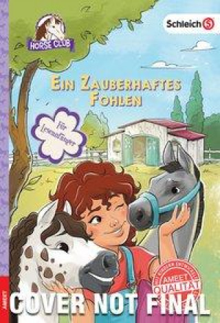 Книга SCHLEICH® Horse Club - Ein zauberhaftes Fohlen 