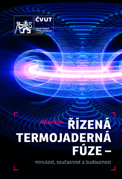 Kniha Termojaderná fúze - minulost, současnost a budoucnost Milan Řípa