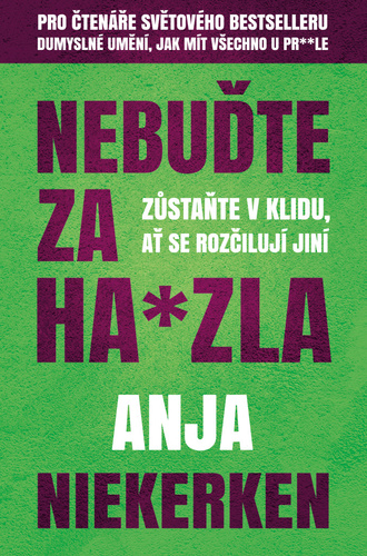 Kniha Nebuďte za ha*zla Anja Niekerken