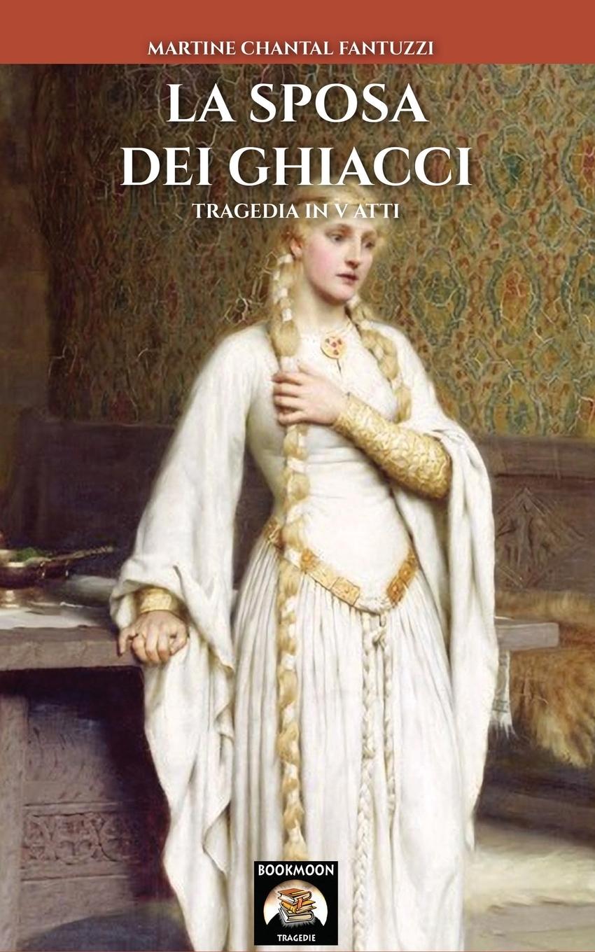 Książka Sposa dei Ghiacci Martine Chantal Fantuzzi