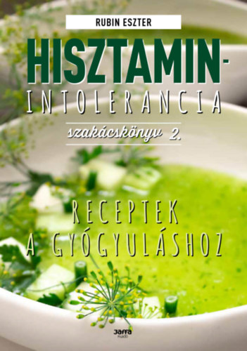 Knjiga Hisztaminintolerancia szakácskönyv 2. Rubin Eszter