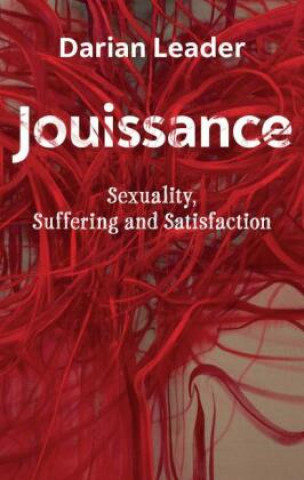 Livre Jouissance - Sexuality, Suffering and Satisfaction Darian Leader