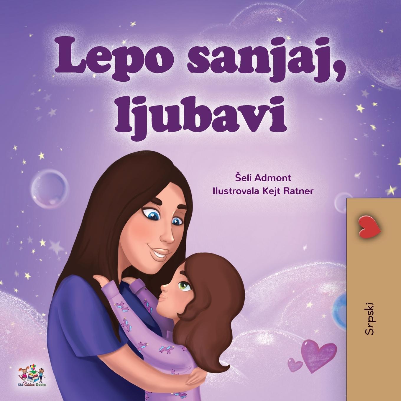 Kniha Sweet Dreams, My Love (Serbian Children's Book - Latin Alphabet) Kidkiddos Books