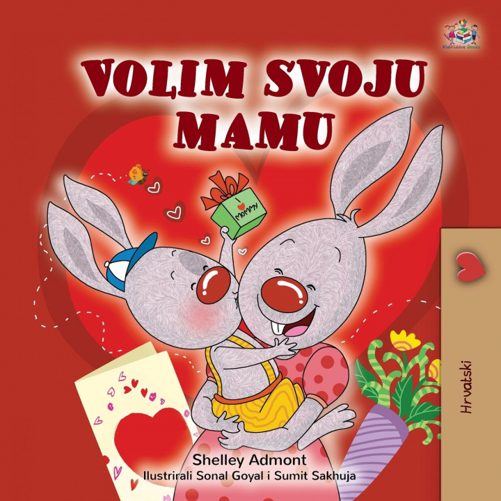 Kniha I Love My Mom (Croatian Children's Book) Kidkiddos Books