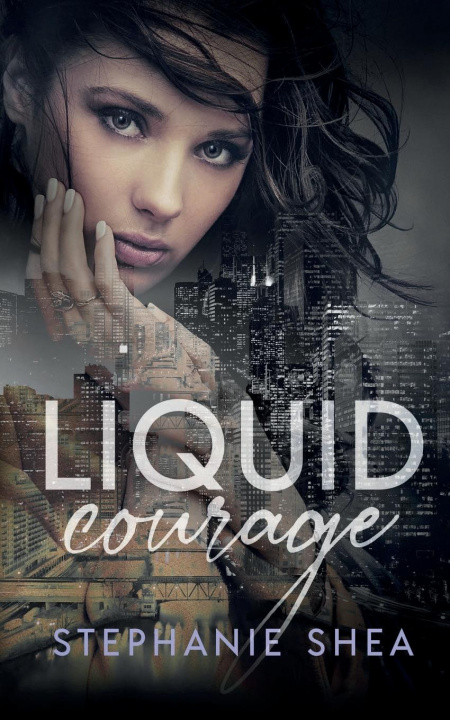 Knjiga Liquid Courage Stephanie Shea
