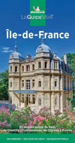 Kniha Michelin Le Guide Vert Ile-de-France 