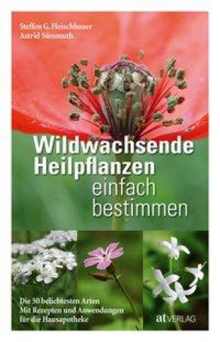 Kniha Wildwachsende Heilpflanzen einfach bestimmen Astrid Süssmuth